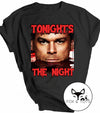 DEXTER Tonight’s the night RTS - Tee as Pictured 1-3 Day TAT