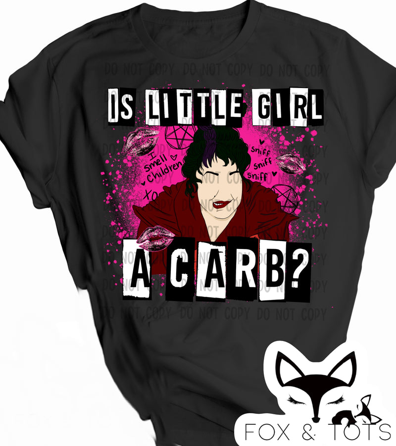 Hocus is little girl a carb Pre order - Tee as Pictured 2-3 week tat