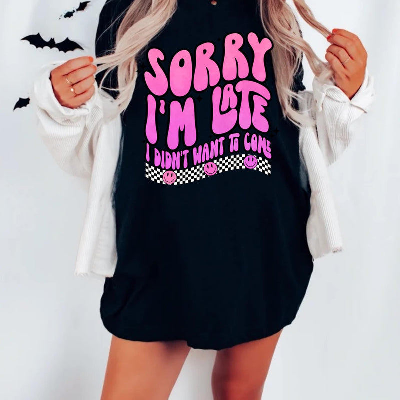 Sorry I’m Late Graphic Tee pre order 1.5 week tat
