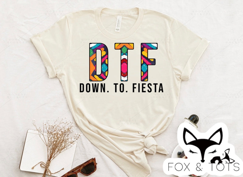 DOWN TO FIESTA Pre order - Tee as Pictured 2-3 week tat